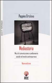 Mediastoria - Peppino Ortoleva - Libro Net 2006, Quality paperback | Libraccio.it
