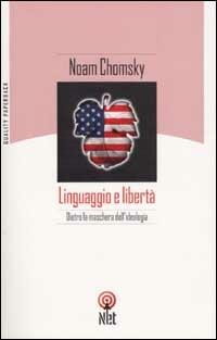 Linguaggio e libertà - Noam Chomsky - Libro Net 2006, Quality paperback | Libraccio.it