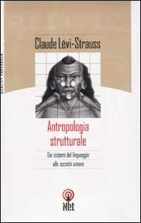 Antropologia strutturale - Claude Lévi-Strauss - Libro Net 2006, Quality paperback | Libraccio.it
