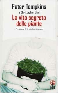 La vita segreta delle piante - Peter Tompkins, Christopher Bird - Libro Net 2006, Saggi | Libraccio.it