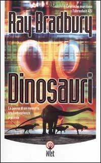 Dinosauri - Ray Bradbury - Libro Net 2002, Narrativa | Libraccio.it