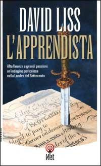 L'apprendista - David Liss - Libro Net 2006, Narrativa | Libraccio.it