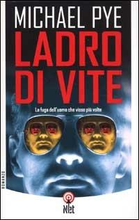 Il ladro di vite - Michael Pye - Libro Net 2003, Narrativa | Libraccio.it