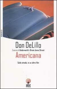 Americana - Don DeLillo - Libro Net 2006, Narrativa | Libraccio.it