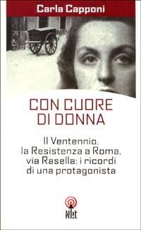 Con cuore di donna - Carla Capponi - Libro Net 2003, Storica | Libraccio.it