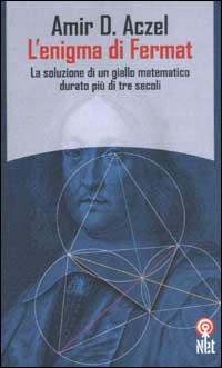 L'enigma di Fermat. La soluzione di un giallo matematico durato più di tre secoli - Amir D. Aczel - Libro Net 2006, Saggi | Libraccio.it