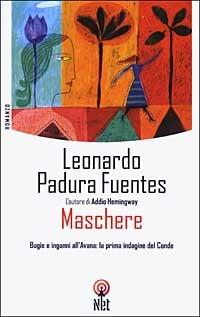 Maschere - Leonardo Padura Fuentes - Libro Net 2003, Narrativa | Libraccio.it