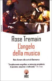L'angelo della musica - Rose Tremain - Libro Net 2003, Narrativa | Libraccio.it