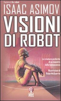 Visioni di robot - Isaac Asimov - Libro Net 2006, Narrativa | Libraccio.it