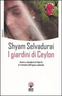 I giardini di Ceylon - Shyam Selvadurai - Libro Net 2003, Narrativa | Libraccio.it