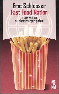 Fast food nation - Eric Schlosser - Libro Net 2006, Saggi | Libraccio.it