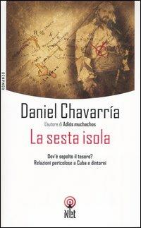 La sesta isola - Daniel Chavarría - Libro Net 2004, Narrativa | Libraccio.it