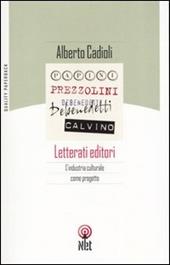 Letterati editori. L'industria culturale come progetto