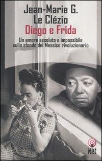 Diego e Frida - Jean-Marie Gustave Le Clézio - Libro Net 2004, Saggi | Libraccio.it