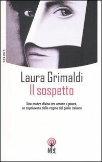 Il sospetto - Laura Grimaldi - Libro Net 2004, Narrativa | Libraccio.it