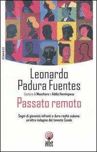 Passato remoto - Leonardo Padura Fuentes - Libro Net 2004, Narrativa | Libraccio.it
