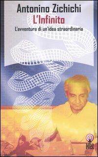 L'infinito. L'avventura di un'idea straordinaria - Antonino Zichichi - Libro Net 2006, Saggi | Libraccio.it