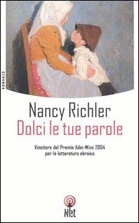 Dolci le tue parole - Nancy Richler - Libro Net 2005, Narrativa | Libraccio.it