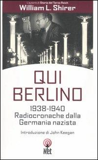 Qui Berlino - William L. Shirer - Libro Net 2006, Storica | Libraccio.it