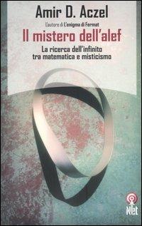 Il mistero dell'alef - Amir D. Aczel - Libro Net 2006, Saggi | Libraccio.it