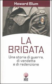 La brigata - Howard Blum - Libro Net 2006, Storica | Libraccio.it