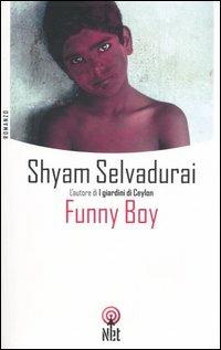 Funny boy - Shyam Selvadurai - Libro Net 2005, Narrativa | Libraccio.it