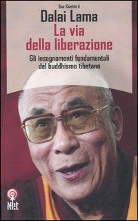 La via della liberazione - Gyatso Tenzin (Dalai Lama) - Libro Net 2006, Saggi | Libraccio.it