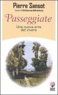 Passeggiate - Pierre Sansot - Libro Net 2006, Saggi | Libraccio.it