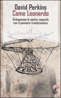 Come Leonardo - David Perkins - Libro Net 2005, Saggi | Libraccio.it