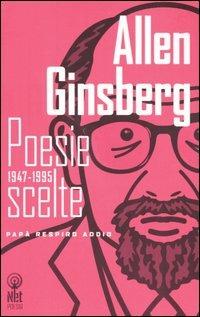 Poesie scelte 1947-1995. Testo inglese a fronte - Allen Ginsberg - Libro Net 2006, I ladri di fuoco | Libraccio.it
