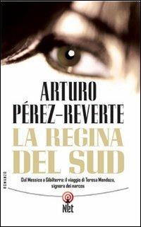 La Regina del Sud - Arturo Pérez-Reverte - Libro Net 2006 | Libraccio.it