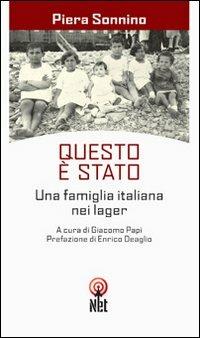 Questo è stato. Una famiglia italiana nei lager - Piera Sonnino - Libro Net 2006 | Libraccio.it