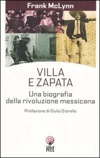 Villa e Zapata. Una biografia della Rivoluzione messicana - Frank McLynn - Libro Net 2006, Storica | Libraccio.it