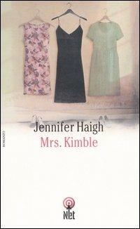 Mrs. Kimble - Jennifer Haigh - Libro Net 2006, Narrativa | Libraccio.it