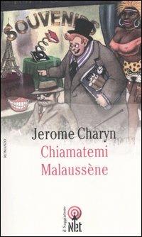 Chiamatemi Malaussène - Jerome Charyn - Libro Net 2006, Narrativa | Libraccio.it