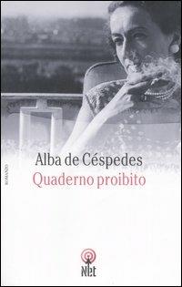 Quaderno proibito - Alba De Céspedes - Libro Net 2006, Narrativa | Libraccio.it