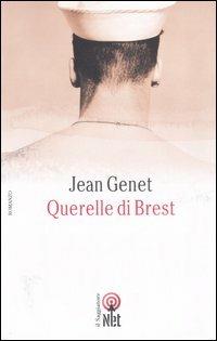 Querelle di Brest - Jean Genet - Libro Net 2006, Narrativa | Libraccio.it