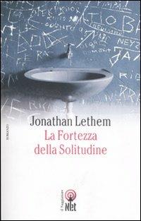 La fortezza della solitudine - Jonathan Lethem - Libro Net 2007, Narrativa | Libraccio.it