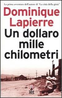 Un dollaro, mille chilometri - Dominique Lapierre - Libro Net 2007 | Libraccio.it
