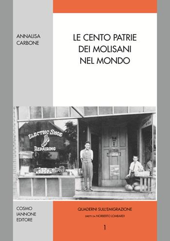 Le cento patrie dei molisani nel mondo - Annalisa Carbone - Libro Cosmo Iannone Editore 1998, Quaderni sulle migrazioni | Libraccio.it