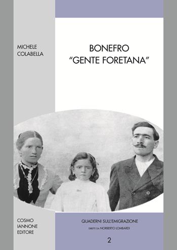 Bonefro. Gente foretana - Michele Colabella - Libro Cosmo Iannone Editore 1999, Quaderni sulle migrazioni | Libraccio.it