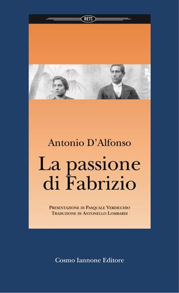 La passione di Fabrizio - Antonio D'Alfonso - Libro Cosmo Iannone Editore 2002, Reti | Libraccio.it