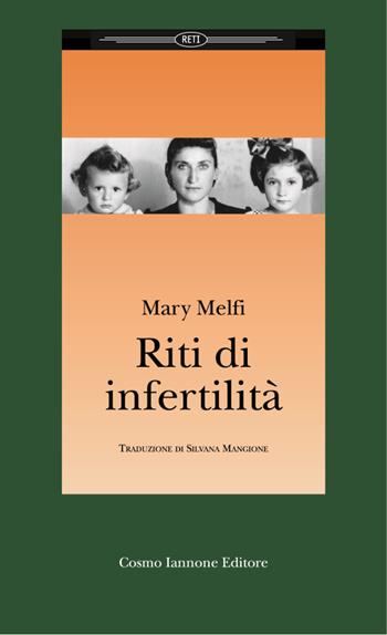 Riti di infertilità - Mary Melfi - Libro Cosmo Iannone Editore 2002, Reti | Libraccio.it