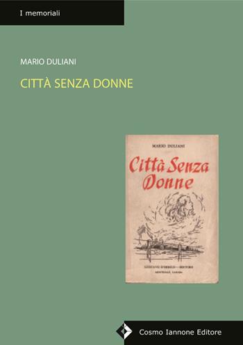Città senza donne - Mario Duliani - Libro Cosmo Iannone Editore 2003, I memoriali | Libraccio.it