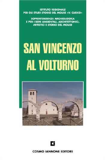 San Vincenzo al Volturno  - Libro Cosmo Iannone Editore 2005, Guide storico-archeologiche | Libraccio.it