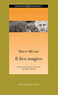 Il fico magico - Marco Micone - Libro Cosmo Iannone Editore 2005, Reti | Libraccio.it
