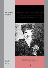 Ripensare la grande patria. Gli scritti di Amy Allemande Bernardy sulle migrazioni italiane 1900-1930 - Maddalena Tirabassi - Libro Cosmo Iannone Editore 2005, Quaderni sulle migrazioni | Libraccio.it