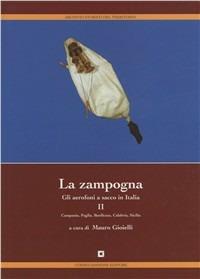 La zampogna. Gli aerofoni a sacco in Italia. Vol. 2  - Libro Cosmo Iannone Editore 2005, Archivio storico del territorio | Libraccio.it