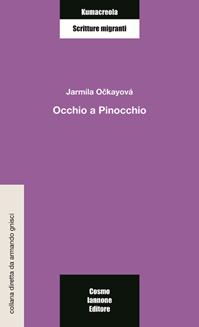 Occhio a Pinocchio - Jarmila Ockayová - Libro Cosmo Iannone Editore 2006, Kumacrèola | Libraccio.it
