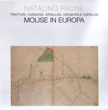 Molise in Europa. Trattori, canadas, drailles - Natalino Paone - Libro Cosmo Iannone Editore 2006 | Libraccio.it